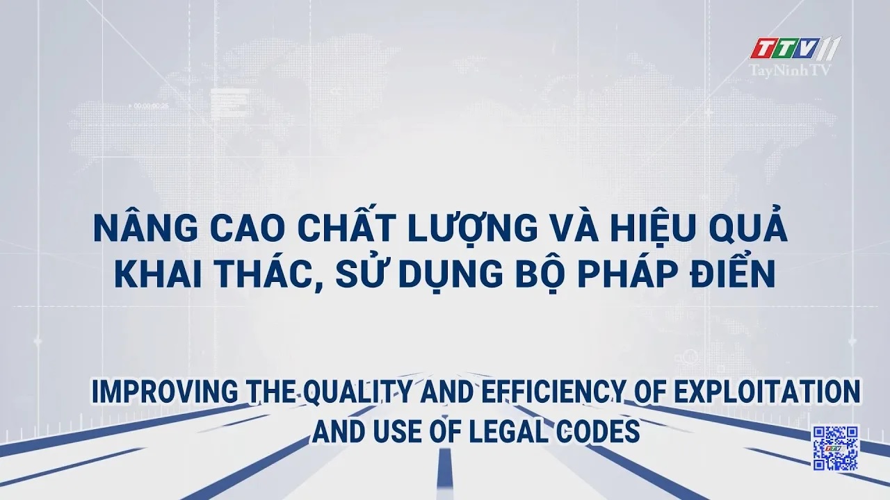 Improving the quality and efficiency of exploitation and use of legal codes | POLICY COMMUNICATION | TayNinhTVToday